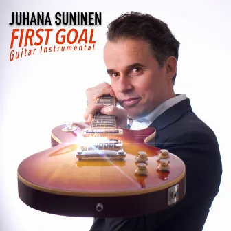 First Goal (Guitar Instrumental) by Juhana Suninen