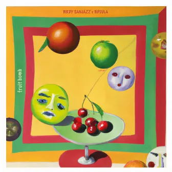 Fruit Bomb by BiRdy SanJazz