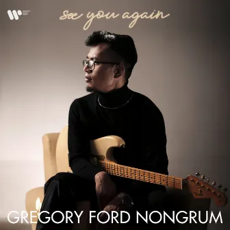 See You Again by Gregory Ford Nongrum