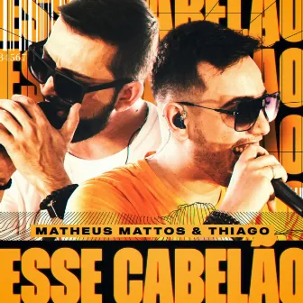 Esse Cabelão by Matheus Mattos e Thiago