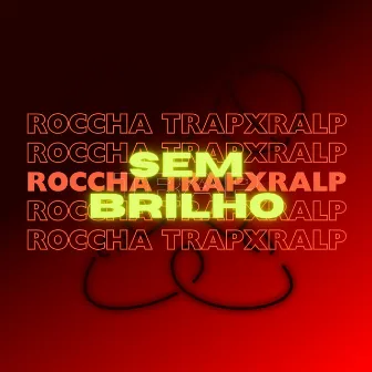 Sem Brilho by Roccha trap