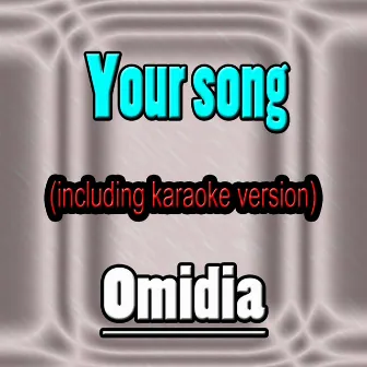 Your Song by Omidia