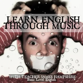 Learn English Through Music: Basic Level English by James Hampshire