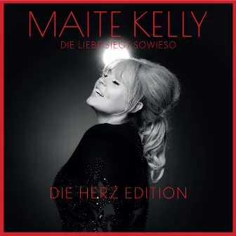 Die Liebe siegt sowieso (Die Herz Edition) by Maite Kelly