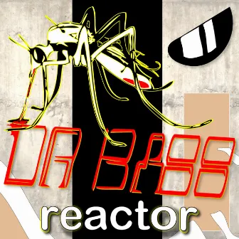 Reactor by Dr. Bass