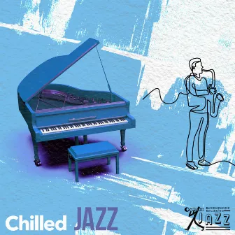 Chilled Jazz by Background Relaxing Jazz