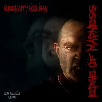 Edge of Madness by Queen City Hooligan