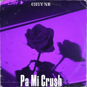 Pa Mi Crush by Chuy NR