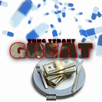 GREAT by Yung Tyrant