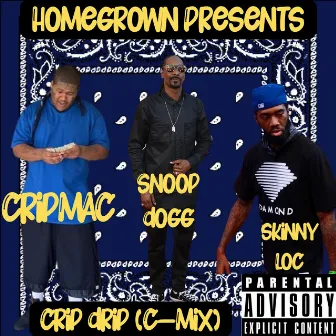 Crip Drip (Cmix Version) by Skinny Loc