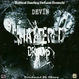 Shattered Dreams by Devin