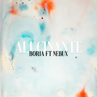 Alucinante by Boria