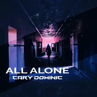 All Alone by Cary Dominic