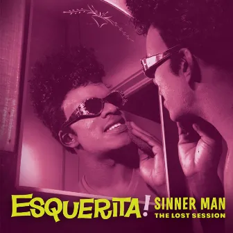 Sinner Man: The Lost Session by Esquerita