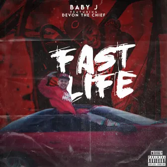 Fast Life (feat. Devon the Chief) by Baby J