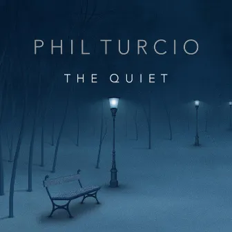 The Quiet by Phil Turcio