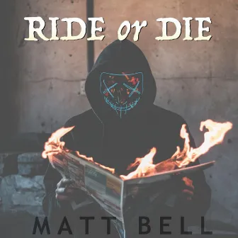 Ride or Die by Matt Bell