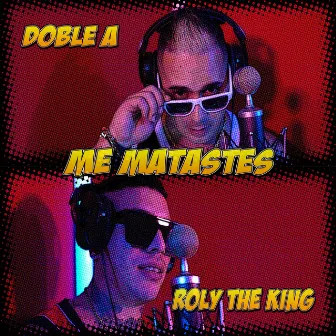 Me Matastes by Roly the King