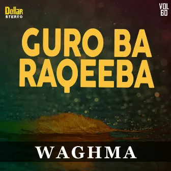 Guro Ba Raqeeba by Waghma