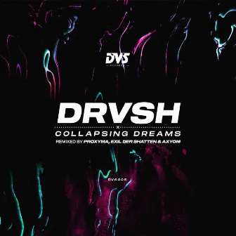 Collapsing Dreams (Axyom Remix) by DRVSH