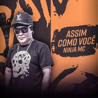 Assim Como Você by Ninja MC