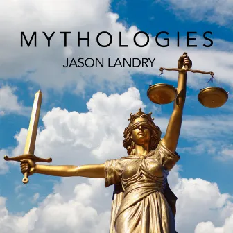 Mythologies by Jason Landry