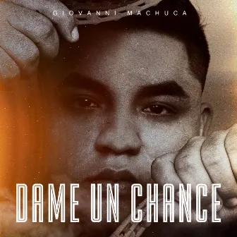 Dame un Chance by Giovanni Machuca