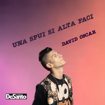 Una spui si alta faci by David Oscar