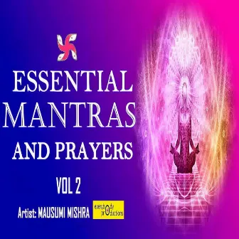 Essential Mantras and Prayers, Vol. 2 by Mausumi Mishra