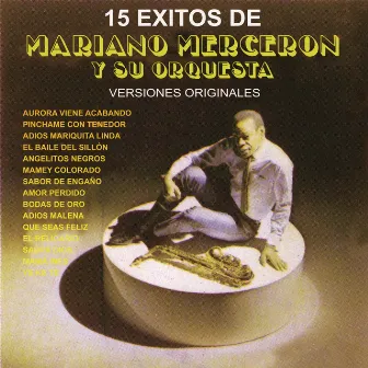 15 Éxitos de Mariano Mercerón (Versiones Originales) by Mariano Mercerón Y Su Orquesta