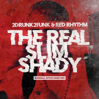 The Real Slim Shady (Randall Joyce Hard Mix) by Red Rhythm