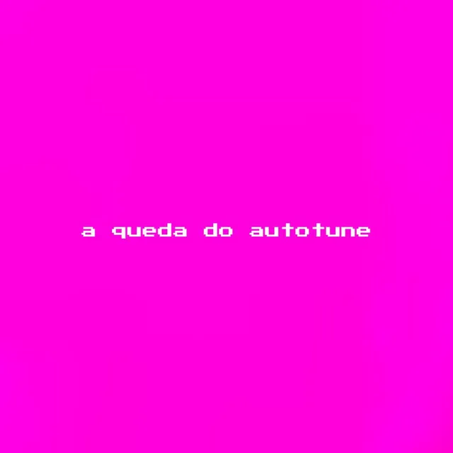 A Queda do Autotune