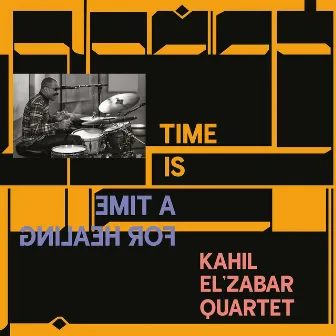 Time IS by The Kahil El'Zabar Quartet