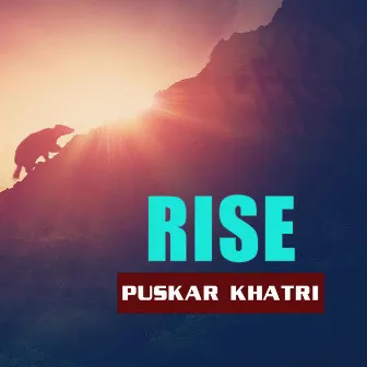 Rise by Puskar Khatri