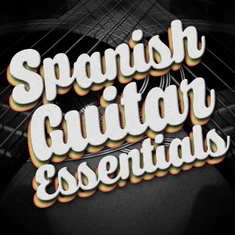 Spanish Guitar Essentials by Unknown Artist