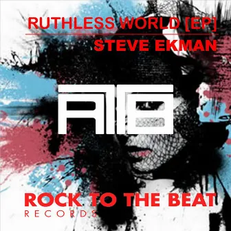 Ruthless World EP by Steve Ekman