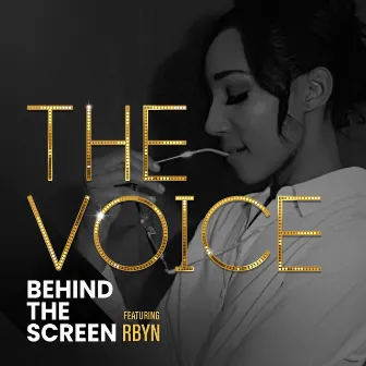 The Voice Behind the Screen by Rbyn