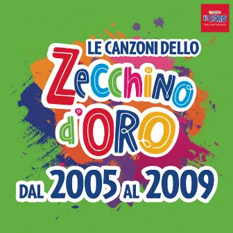 Le canzoni dello Zecchino d'oro dal 2005 al 2009 by Piccolo Coro dell'Antoniano