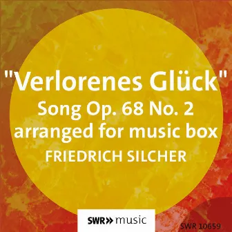 Verlorenes Glück, Op. 68 No. 2 (Arr. for Music Box) by Friedrich Silcher