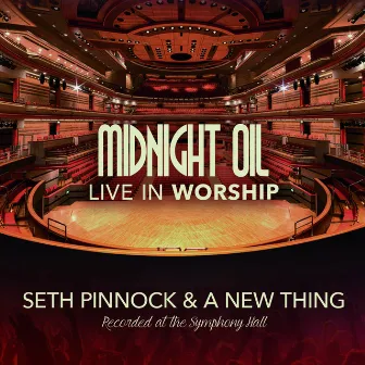 Midnight Oil: Live in Worship by Seth Pinnock & A New Thing