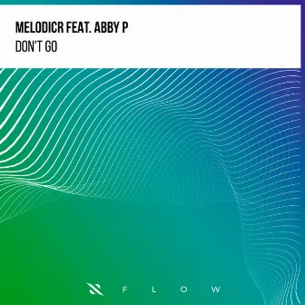 Don't Go by Melodicr