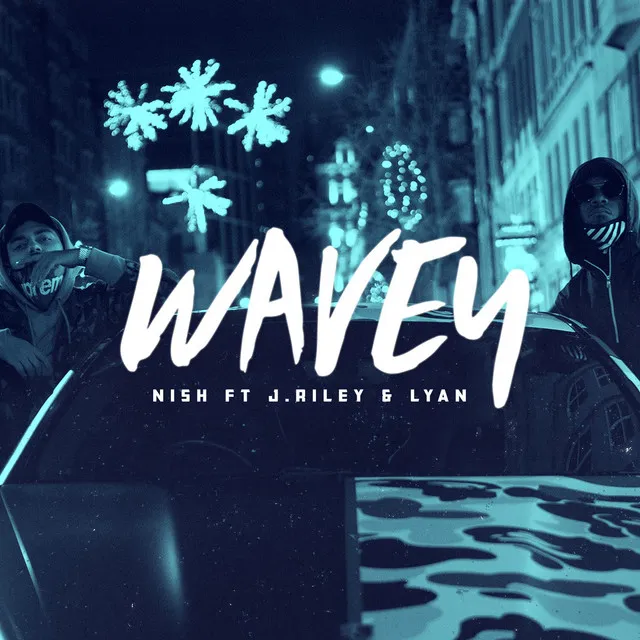 Wavey (feat. J.Riley & Lyan)