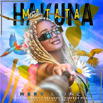 Hakuna Matata by Mery Lionz