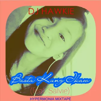 Basta Kung Ikaw by DJ Hawkie