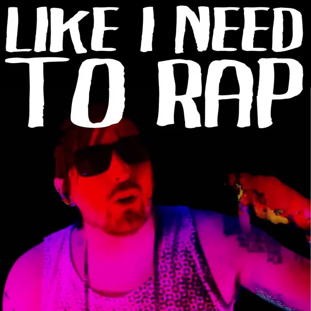 Like I Need to Rap (feat. DJ Found Dead)