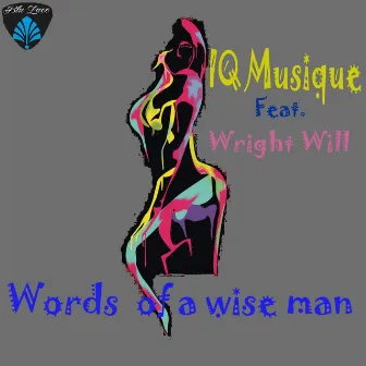 Words of a Wise Man by IQ Musique