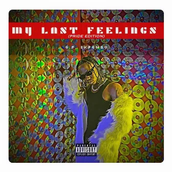 MY LAST FEELINGS: pride edition by G.P. Ekpendu