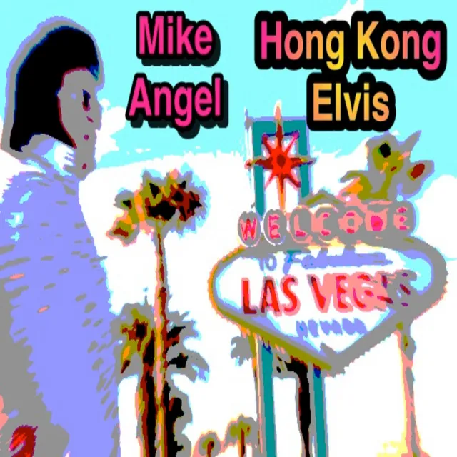 Hong Kong Elvis - Mike Angel Extended Dance Mix