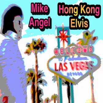 Hong Kong Elvis by Mike Angel