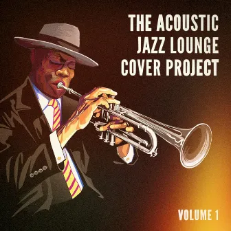 The Acoustic Jazz Lounge Cover Project, Vol. 1 (Hits With a Jazzy Acoustic Twist) by Unknown Artist